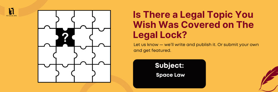 Space law notes featured in a banner by The Legal Lock, inviting users to suggest legal topics for publication. The image includes a puzzle with a missing piece and highlights "Space Law" as the selected subject