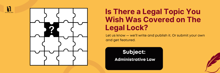 Free Administrative Law Notes – Share topics you want covered on The Legal Lock and get featured